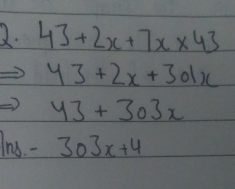 What is the answer to -43+2x+7x*43-example-1