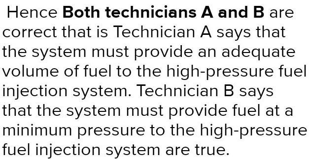 The low-pressure fuel system is being discussed. Technician A says that the system-example-1