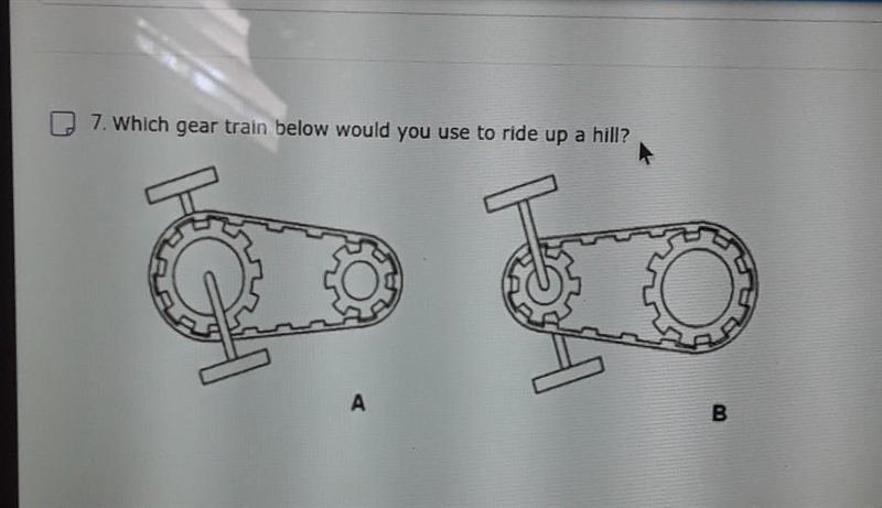 Which gear train below would you use to ride up a hill?​-example-1