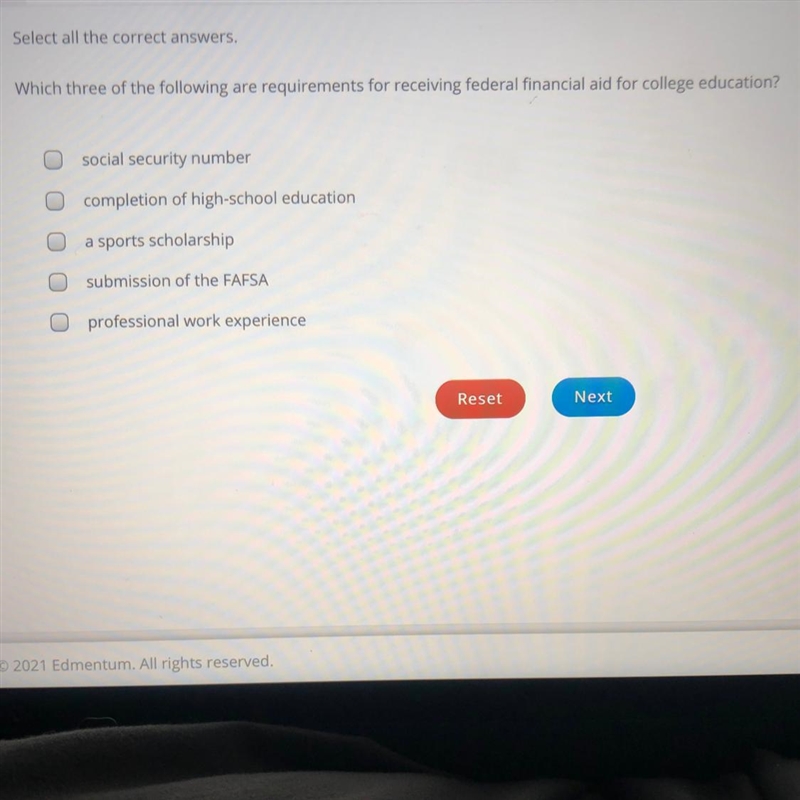 which of the three following are requirements for receiving federal financial aid-example-1