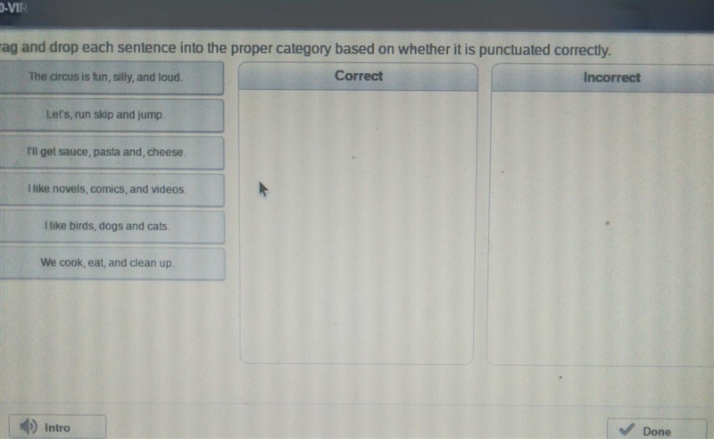 Drag and drop each sentence into the proper category based on whether it is punctuated-example-1