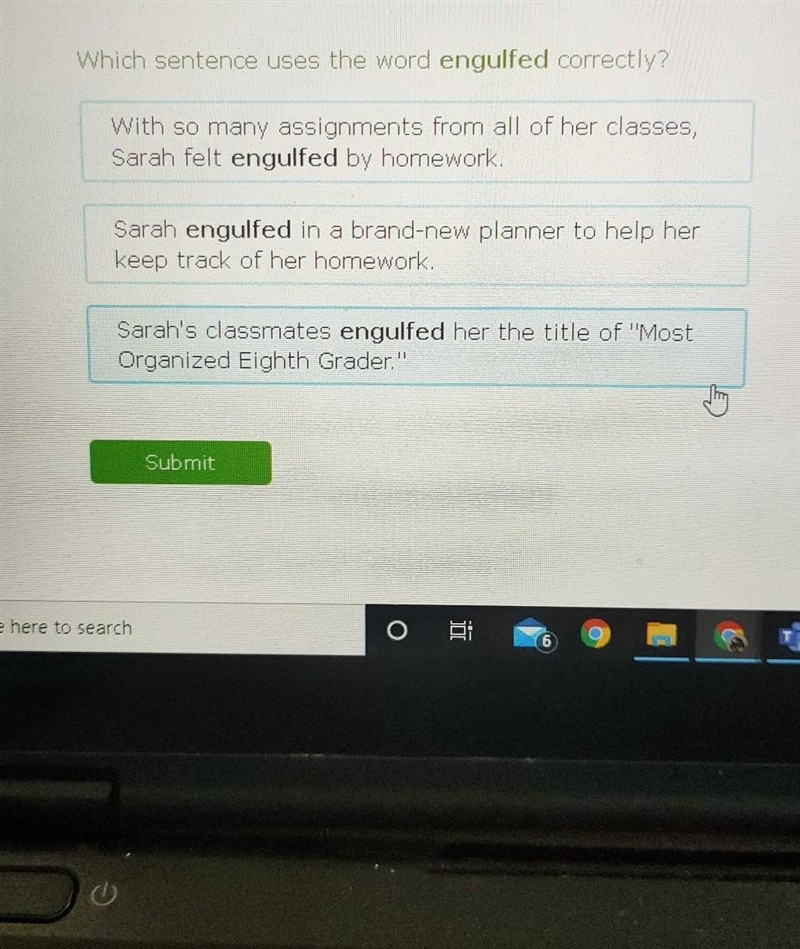 Which sentence uses the word engulfed correctly?​-example-1