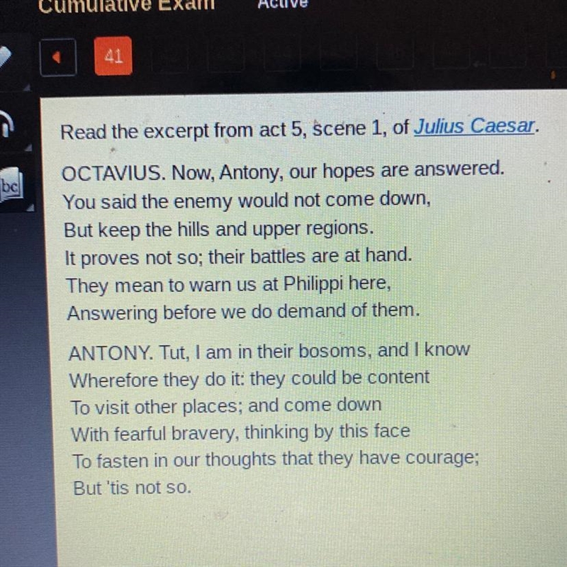 What tone does Antony use when speaking to Octavius? O confused Odiscouraged O vengeful-example-1