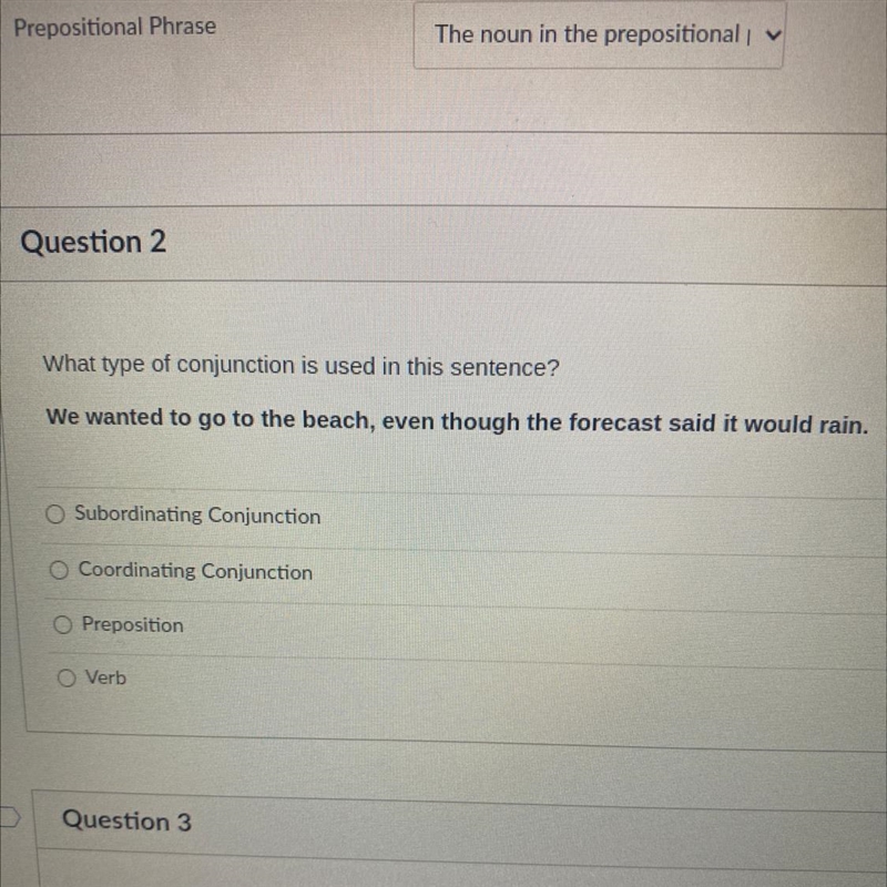 What type of conjunction is used in this sentence? We wanted to go to the beach, even-example-1