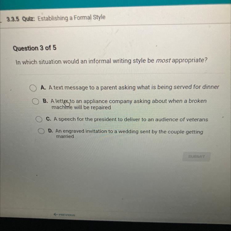 In which situation would an informal writing style be most appropriate? A. A text-example-1