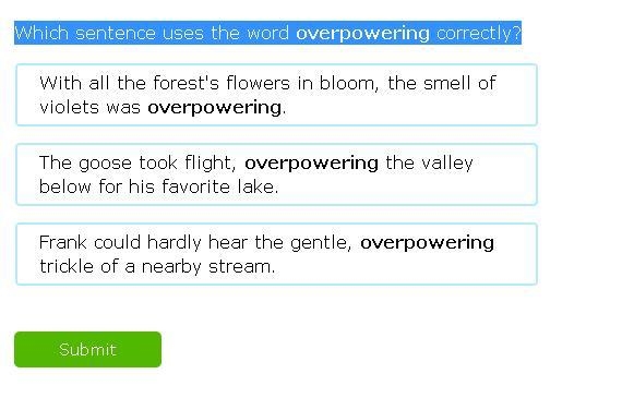 Which sentence uses the word overpowering correctly?-example-1