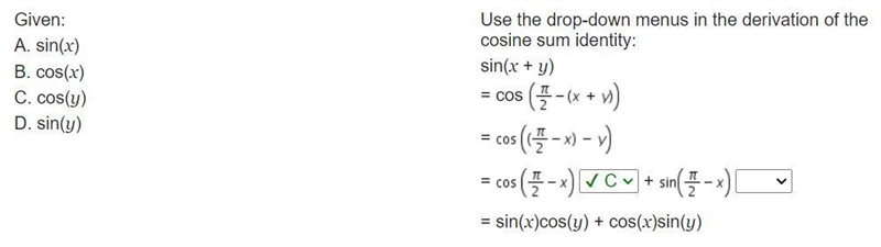 Please help me with a precalc assignment! Given: A. sin(x) B. cos(x) C. cos(y) D. sin-example-1