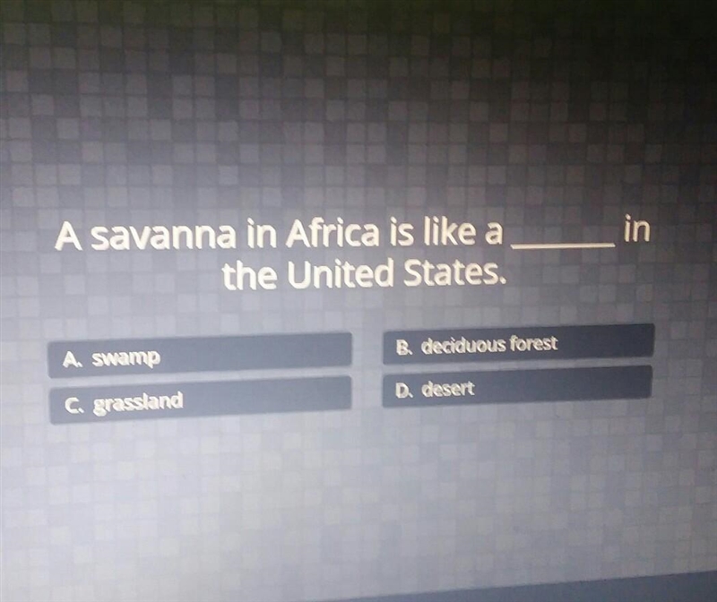 A savanna in Africa is like a the United States.​-example-1