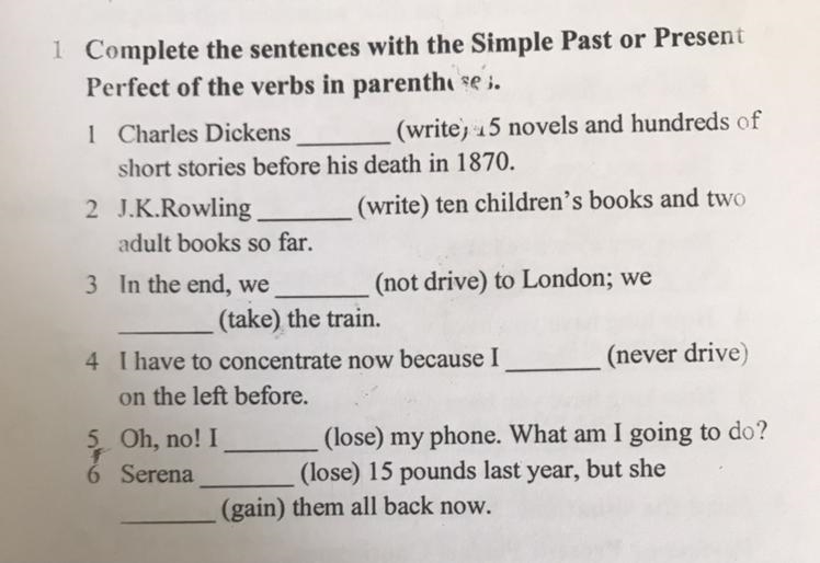 1 Complete the sentences with the Simple Past or Present Perfect of the verbs in parentheses-example-1