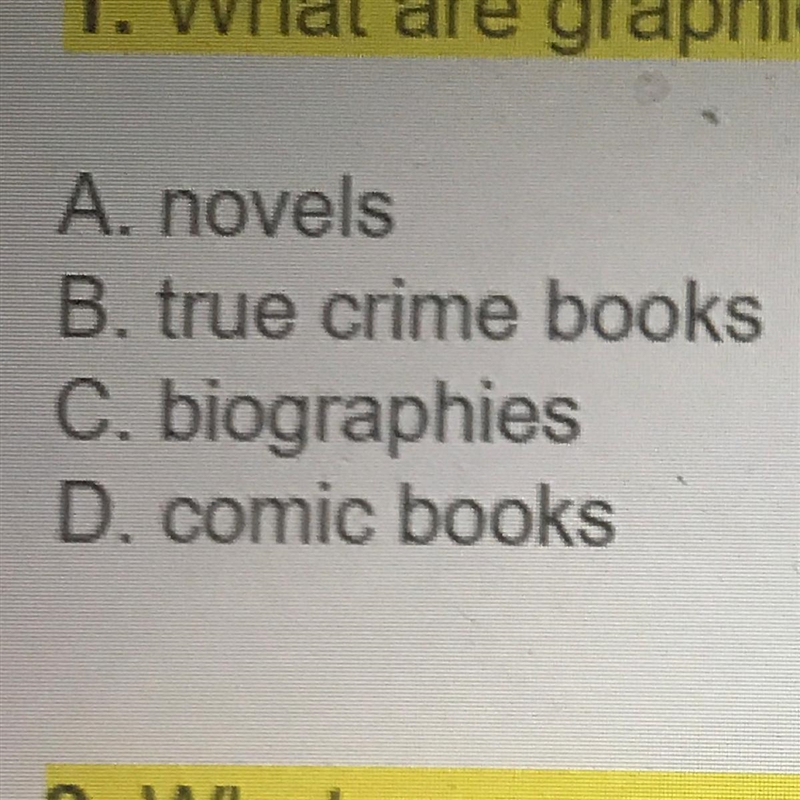 1. What are graphic novels descendants of? A. novels B. true crime books C. biographies-example-1