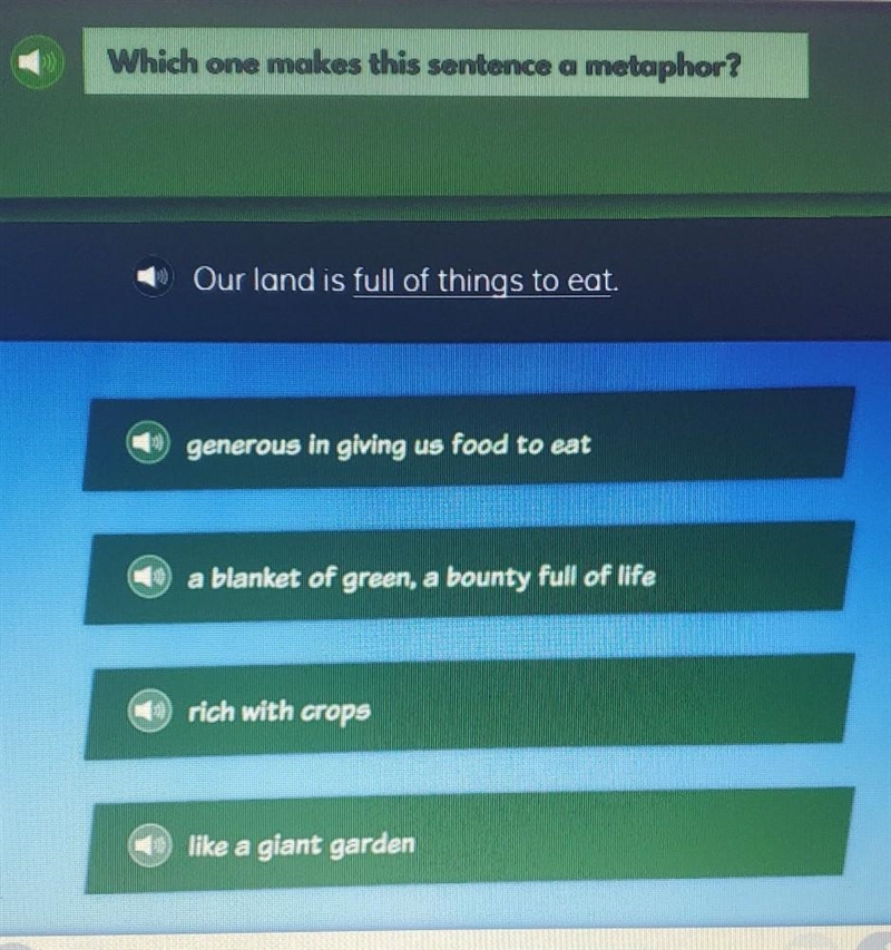 Which one makes this sentence a metaphor? • Our land is full of things to eat.​-example-1