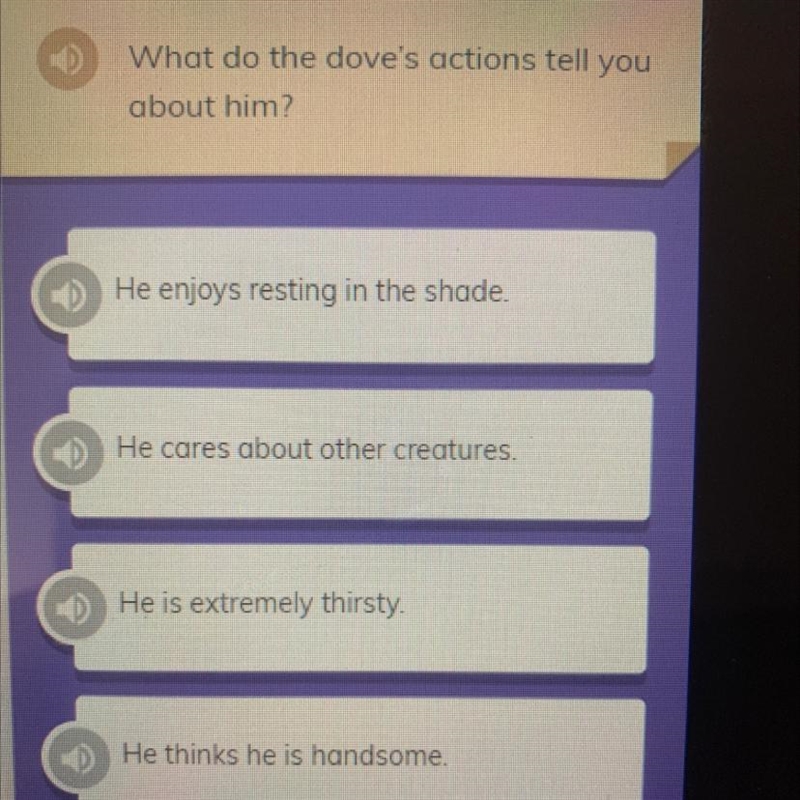 What do the dove's actions tell you about him? 1- He enjoys resting in the shade. 2- He-example-1