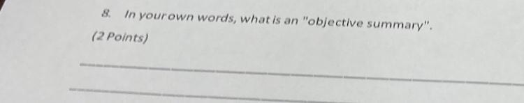 In your own words, define what an objective summary is-example-1