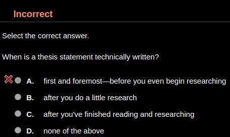 When is a thesis statement technically written? HINT: It's not A. A. first and foremost-example-1