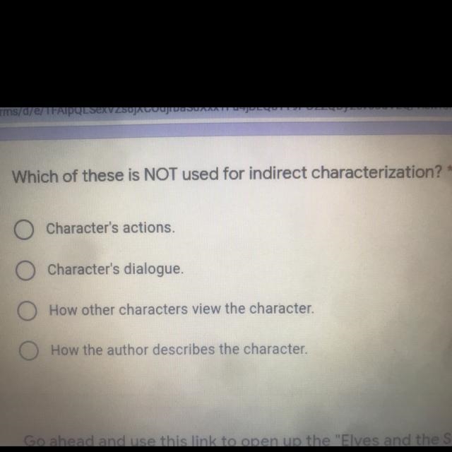 Which of these is NOT used for indirect characterization? O Character's actions. O-example-1