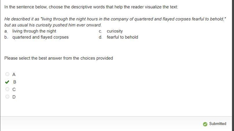 In the sentence below, choose the descriptive words that help the reader visualize-example-1