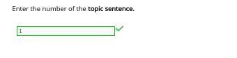 Type the correct answer in the box. Use hun Enter the number of the topic sentence-example-1