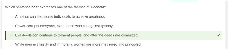 Which sentence best expresses one of the themes of Macbeth? Evil deeds can continue-example-1