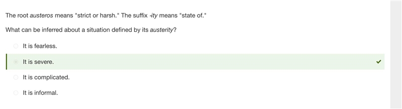 The root austeros means "strict or harsh." The suffix -ity means "state-example-1