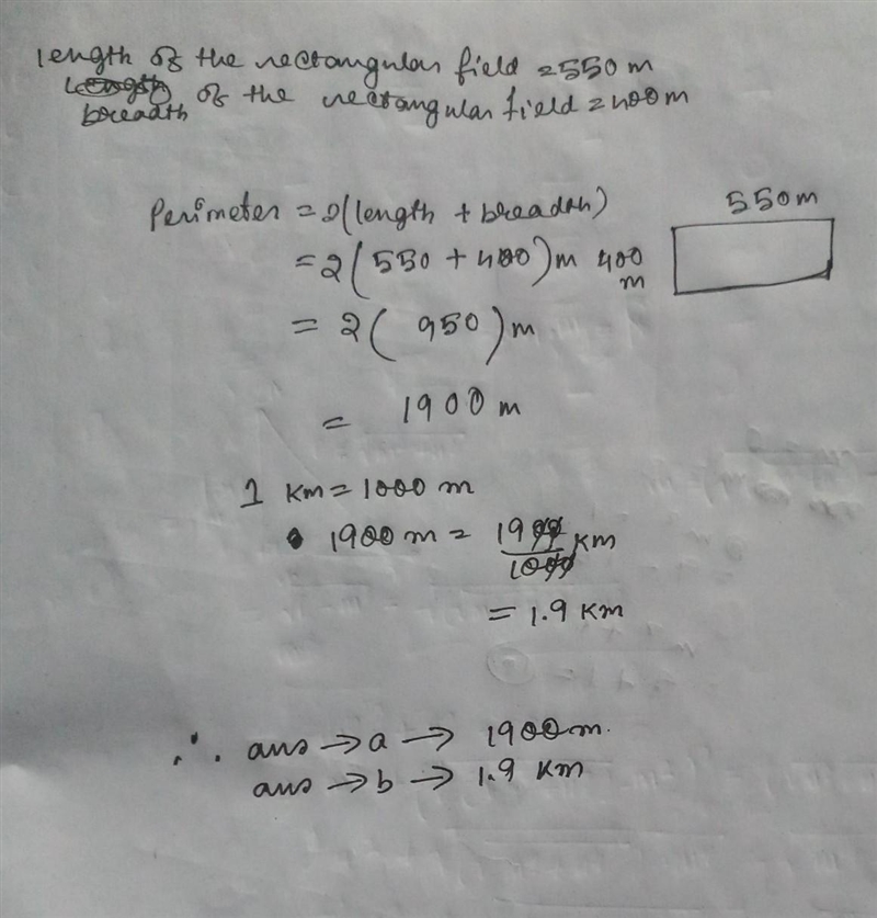 A rectangular field measures 400m . by 550m. What is the perimeter in (a) mrtres (b-example-1