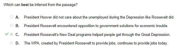 Which can best be inferred from the passage? A. The WPA, created by President Roosevelt-example-1