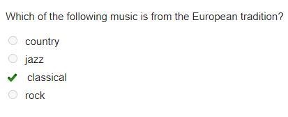 Which of the following music is from the European tradition? A. country B. jazz C-example-1