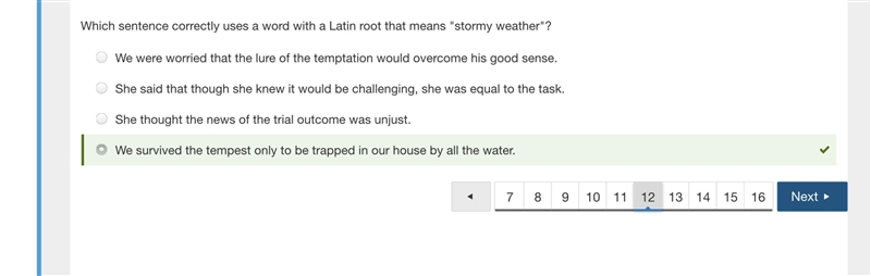 Which sentence correctly uses a word with a Latin root that means "stormy weather-example-1