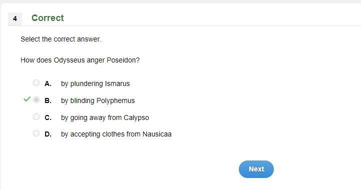 How does Odysseus anger Poseidon? A. by plundering Ismarus B. by blinding Polyphemus-example-1