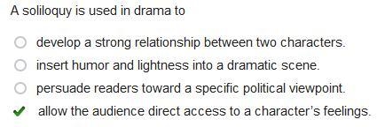 A soliloquy is used in drama to develop a strong relationship between two characters-example-1