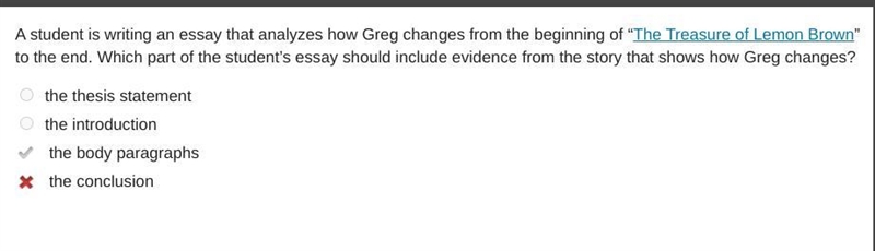 A student is writing an essay that analyzes how Greg changes from the beginning of-example-1