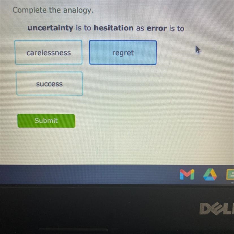 Uncertainty is to hesitation as error is to... carelessness Regret success-example-1