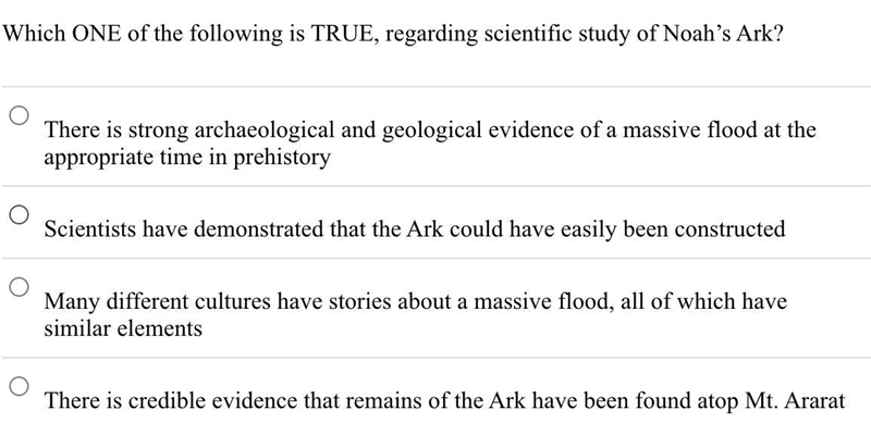 Which ONE of the following is TRUE, regarding scientific study of Noah’s Ark?-example-1