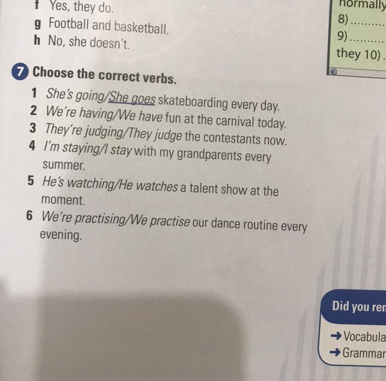 7 Choose the correct verbs. 1 She's going/She goes skateboarding every day 2 We're-example-1