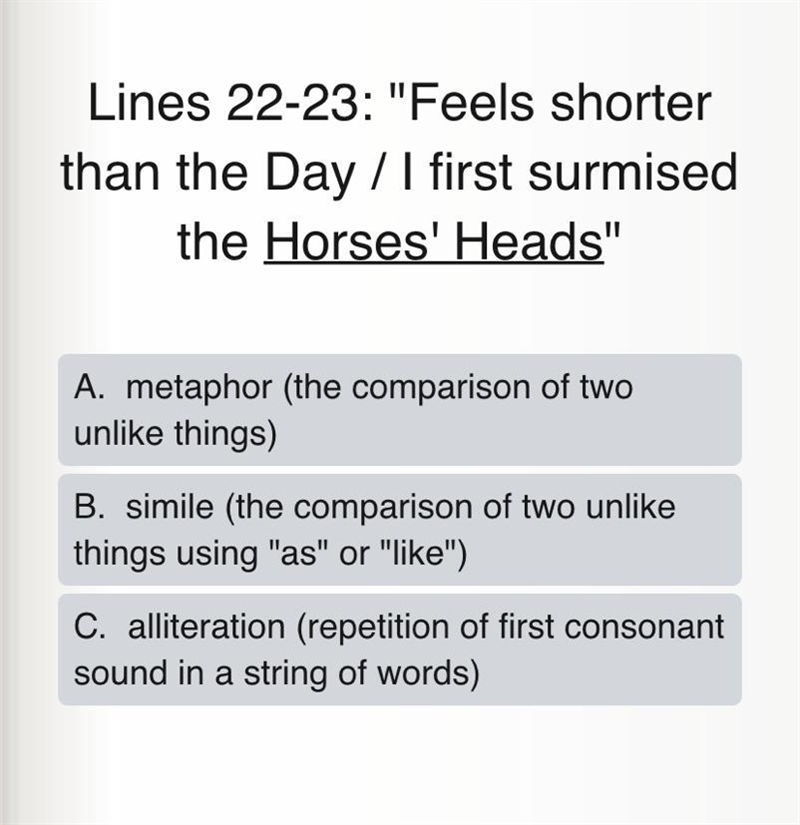 What Poetic Device is used? A. Metaphor B. Simile C. Alliteration-example-1