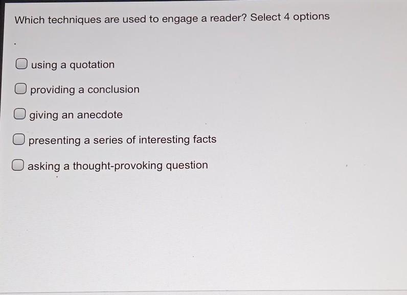 Which techniques are used to engage a reader? Select 4 options. _using a quotation-example-1