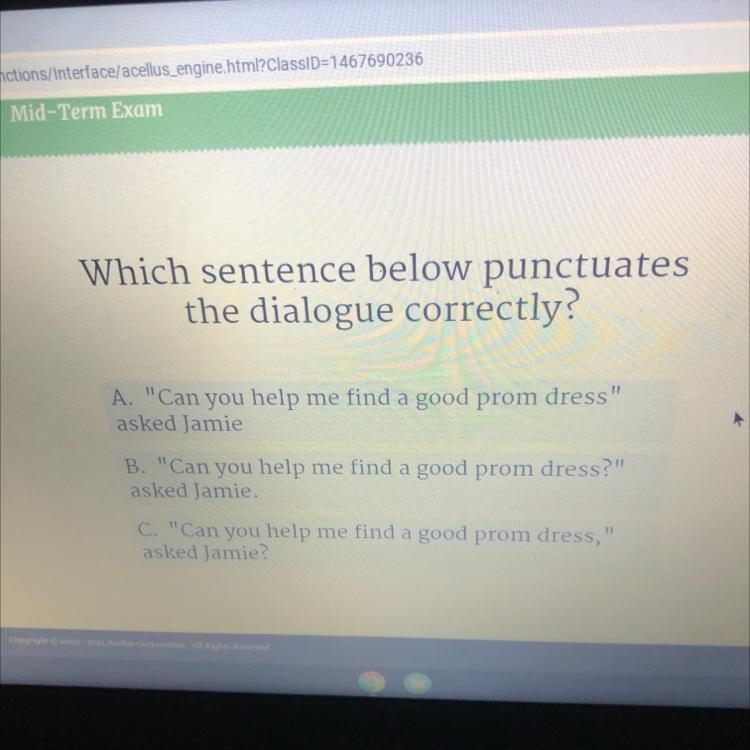 Exam Which sentence below punctuates the dialogue correctly? A. "Can you help-example-1