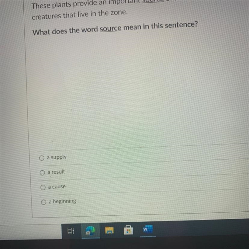 What does the word source mean in this sentence? O a supply O a result O a cause O-example-1