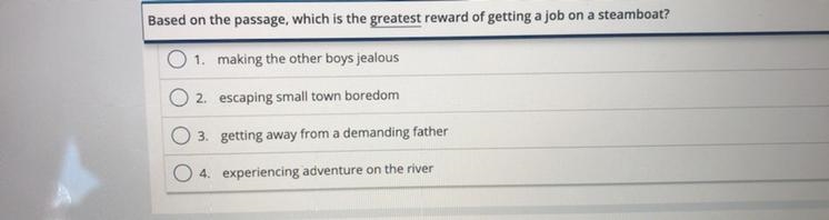 Based on the passage, which is the greatest reward of getting a job on a steamboat-example-1