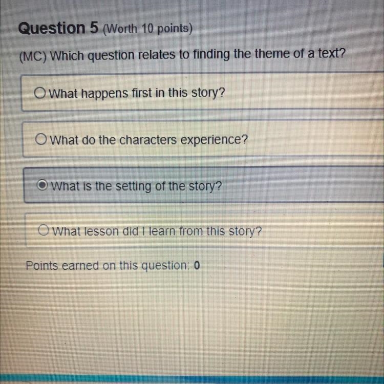 Question 5 Worth 10 points) (MC) Which question relates to finding the theme of a-example-1