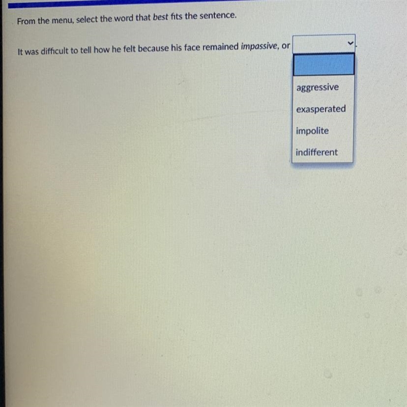 From the menu, select the word that best fits the sentence. It was difficult to tell-example-1