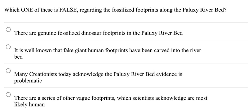 Which ONE of these is FALSE, regarding the fossilized footprints along the Paluxy-example-1