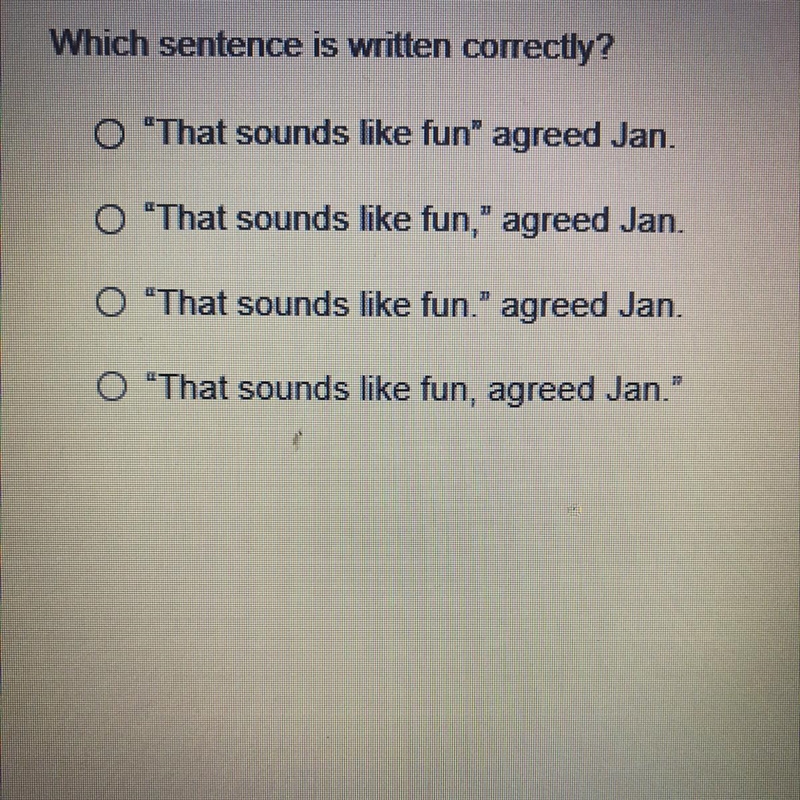 Which sentence is written correctly? O "That sounds like fun" agreed Jan-example-1