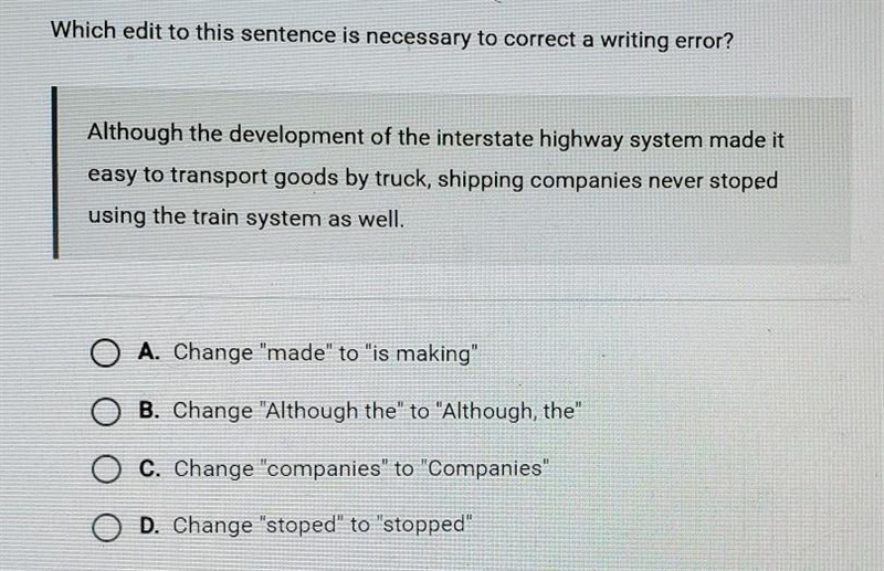 Which edit to this sentence is necessary to correct a writing error A. Change &quot-example-1