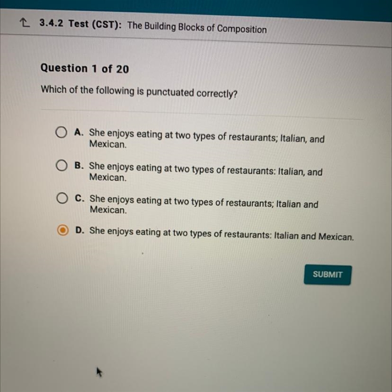 PLEASE HELP!!! Which of the following is punctuated correctly? A. She enjoys eating-example-1