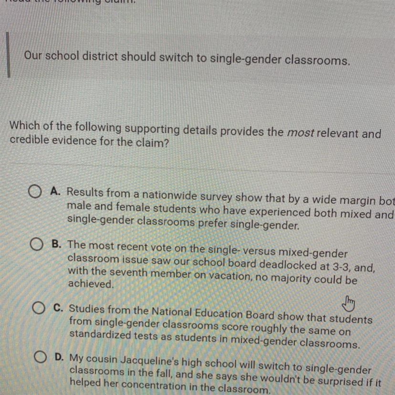 Our school district should switch to single-gender classrooms. Which of the following-example-1