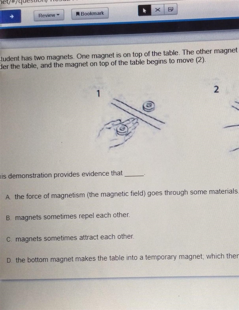 A student has two magnets . one magnet is on top of the table .The other magnet under-example-1