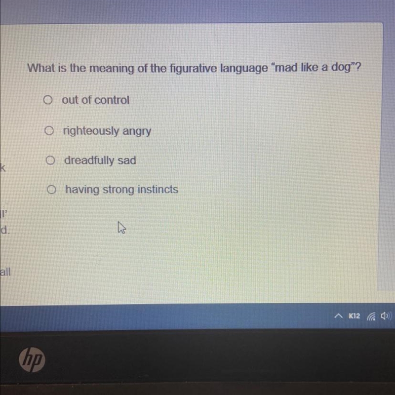 What is the meaning of the figurative language "mad like a dog"? O out of-example-1