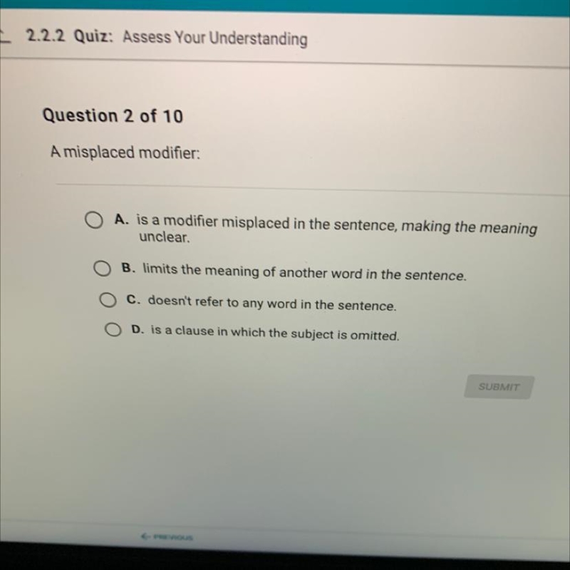 Help PlZ A misplaced modifier: A. is a modifier misplaced in the sentence, making-example-1