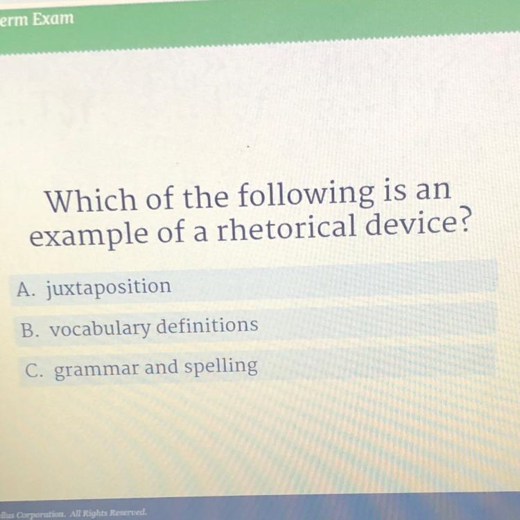 Which of the following is an example of a rhetorical device? A. juxtaposition B. vocabulary-example-1