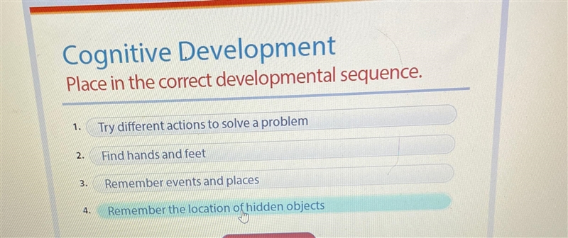 Cognitive development place in the correct sequence-example-1